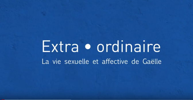Extra Ordinaire. La vie sexuelle et affective de Gaëlle