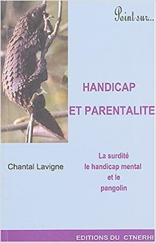 Livre Handicap et parentalité. La surdité, le handicap mental et le pangolin