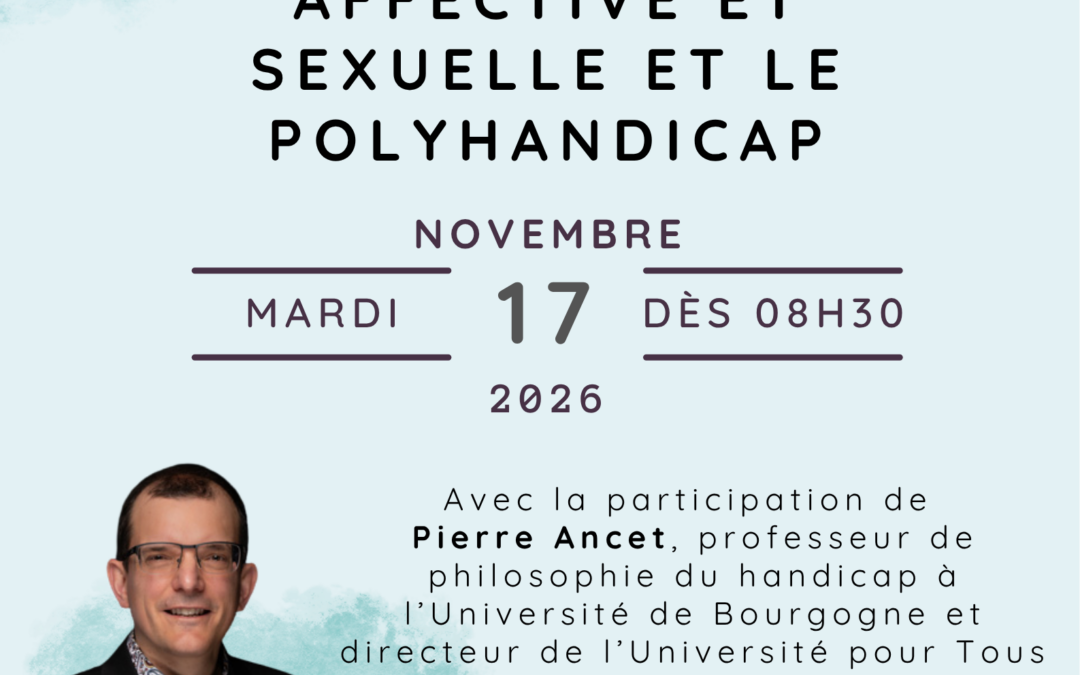 Journée d&rsquo;étude « Vie relationnelle, affective et sexuelle (VRAS) & polyhandicap »