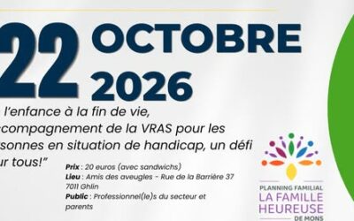 Journée d’étude De l’enfance à la fin de vie : l’accompagnement en EVRAS des personnes en situation de handicap, un défi pour tous ! » Jeudi 22 octobre 2026 de 8h30 à 15h30