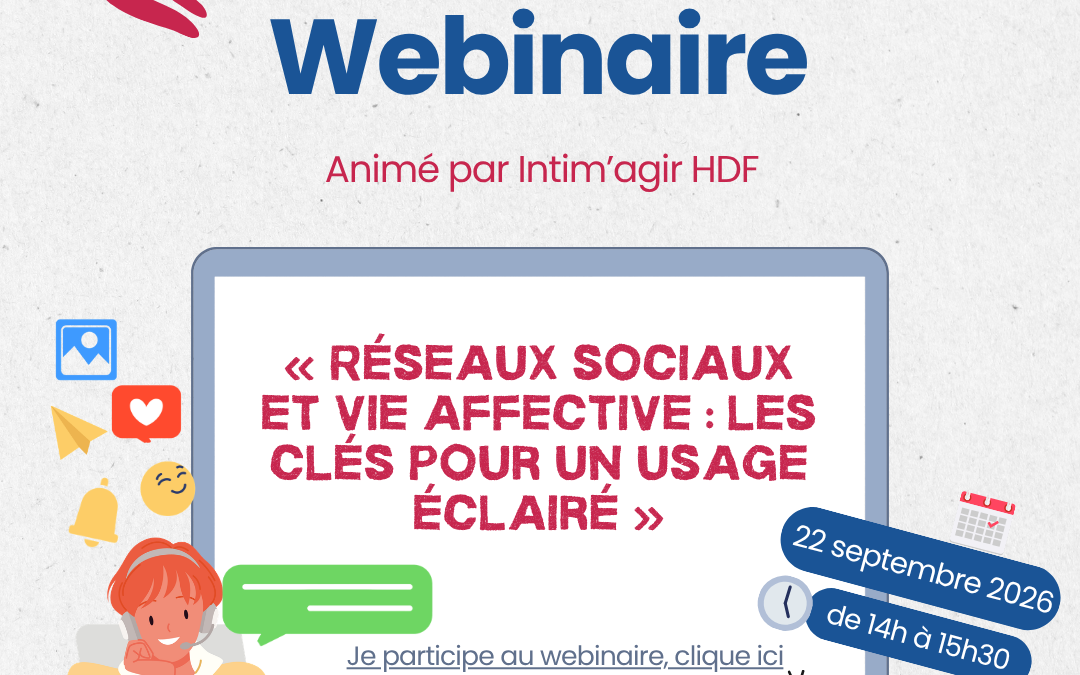 Replay: Webinaire Réseaux sociaux et vie affective : les clés pour un usage éclairé